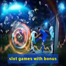 slot games with bonus