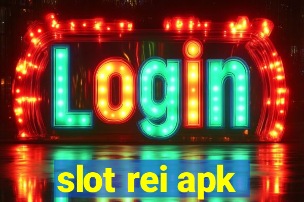 slot rei apk