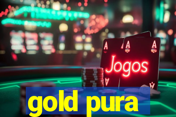 gold pura