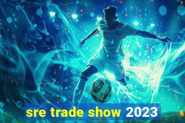 sre trade show 2023