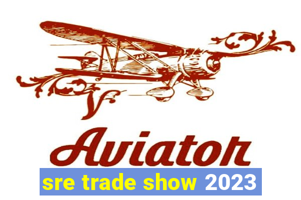 sre trade show 2023