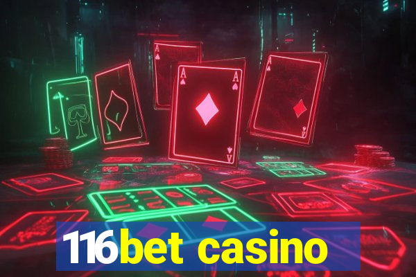 116bet casino