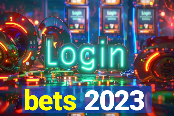 bets 2023