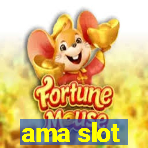 ama slot