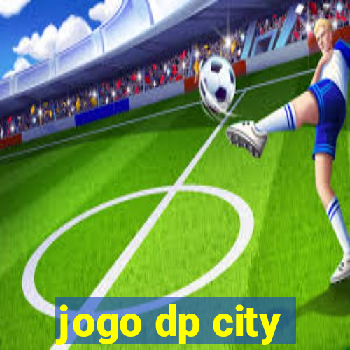 jogo dp city