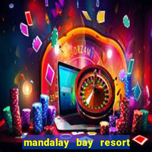 mandalay bay resort & casino in las vegas