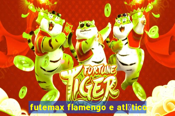 futemax flamengo e atl茅tico