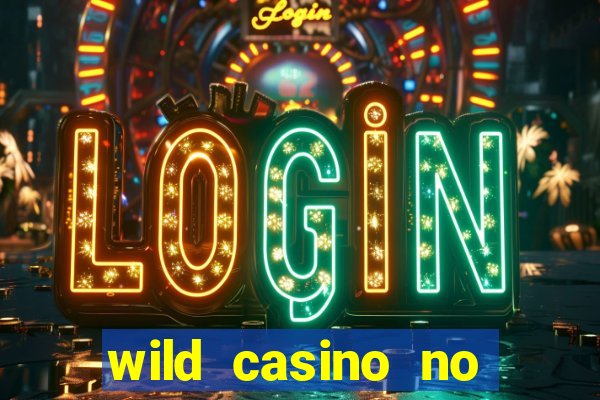 wild casino no deposit bonuses