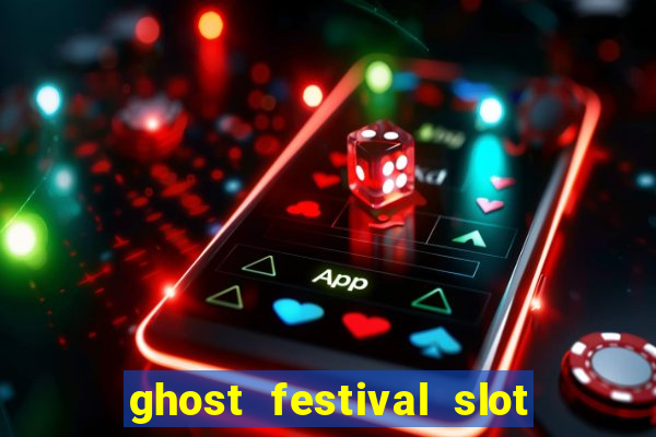 ghost festival slot free play