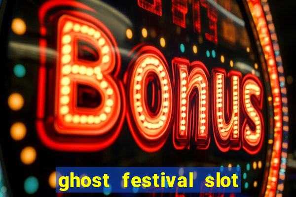 ghost festival slot free play