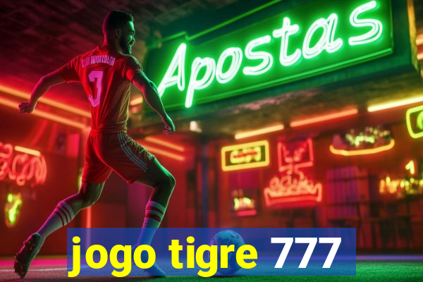 jogo tigre 777