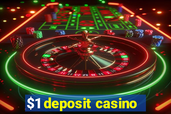 $1 deposit casino