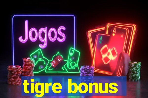 tigre bonus