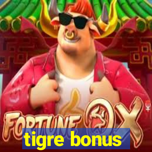 tigre bonus