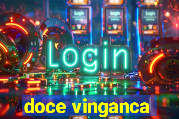 doce vinganca