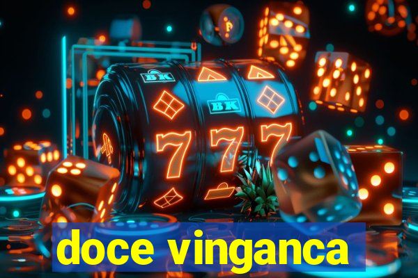 doce vinganca