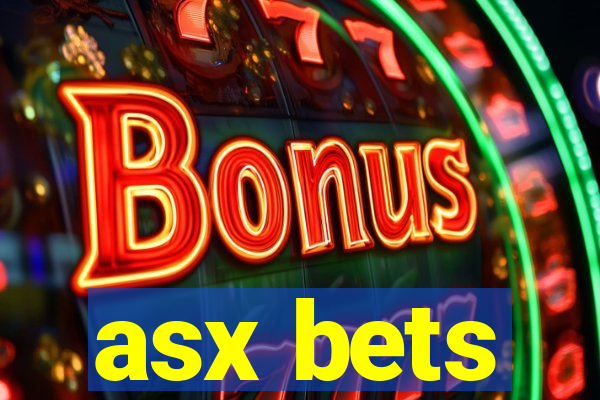 asx bets