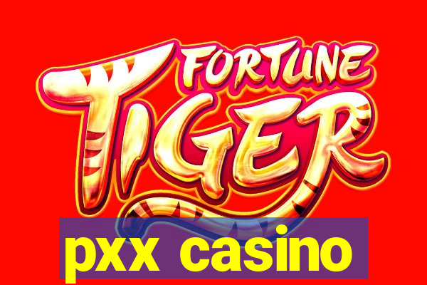 pxx casino