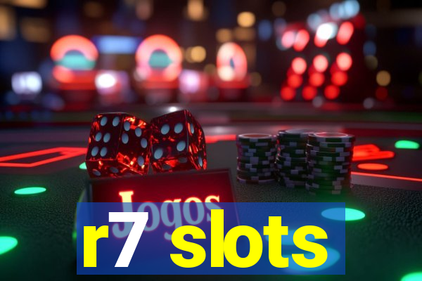 r7 slots