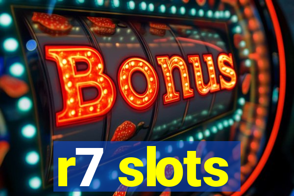 r7 slots