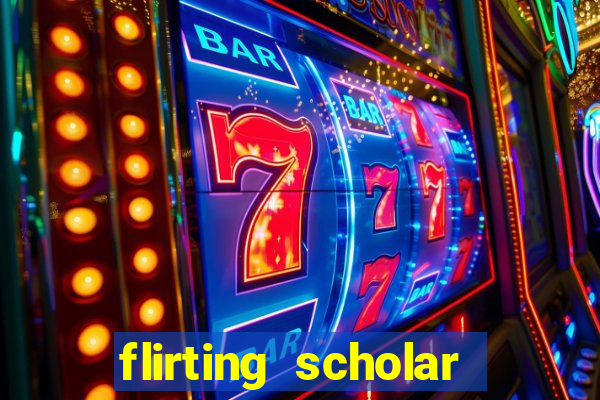 flirting scholar slot demo