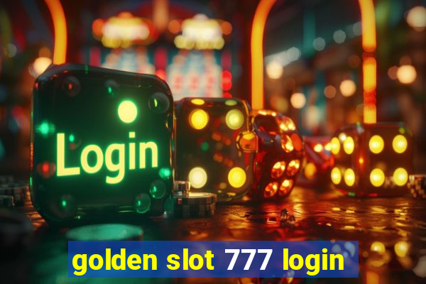 golden slot 777 login