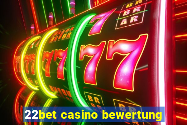 22bet casino bewertung