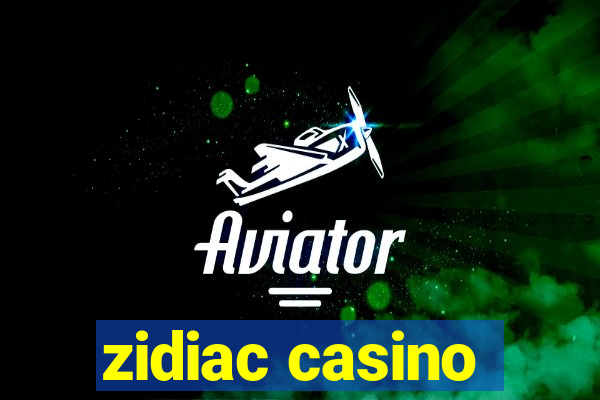 zidiac casino