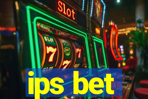 ips bet