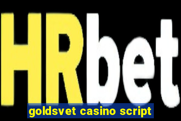 goldsvet casino script