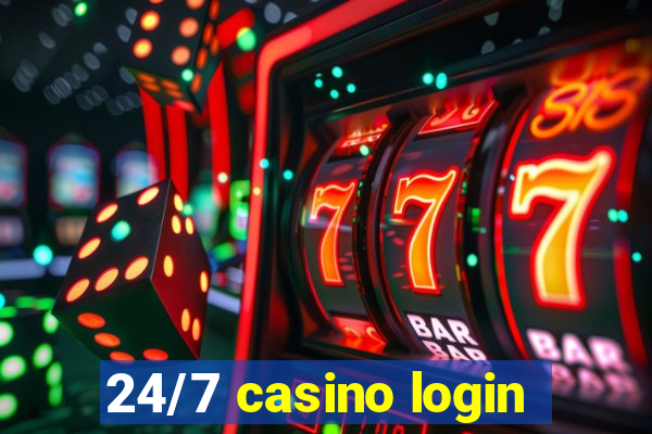 24/7 casino login