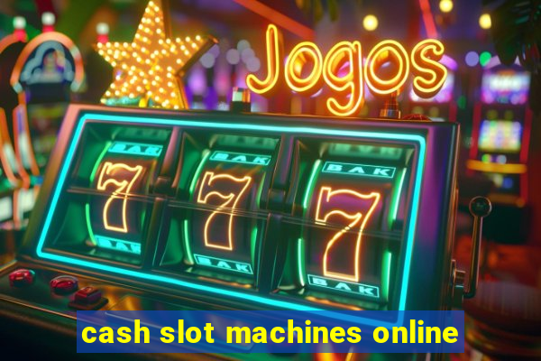 cash slot machines online