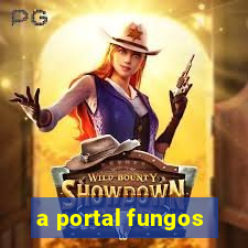 a portal fungos