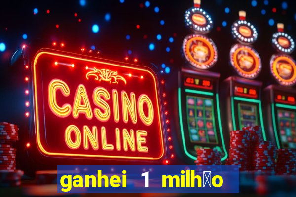 ganhei 1 milh茫o na bet365