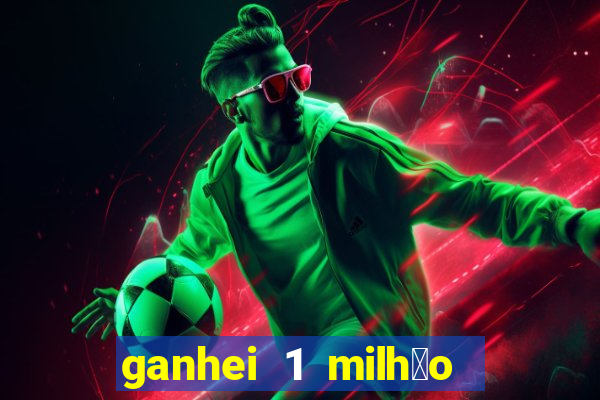 ganhei 1 milh茫o na bet365