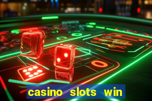 casino slots win real cash