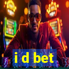 i d bet