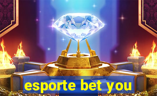 esporte bet you