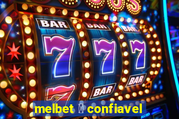 melbet 茅 confiavel