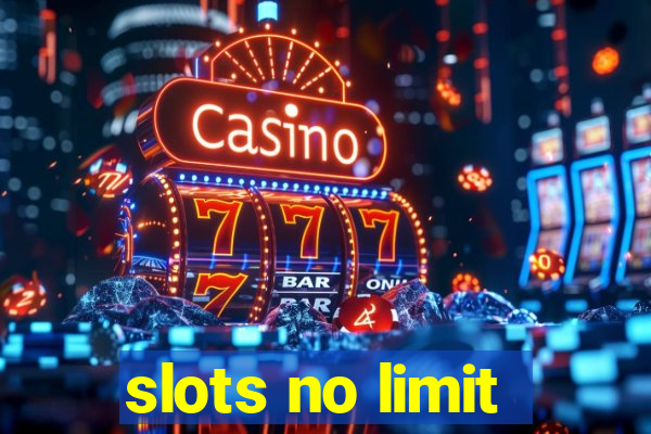 slots no limit