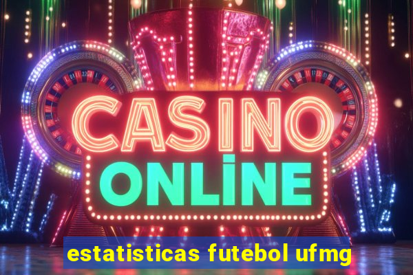 estatisticas futebol ufmg