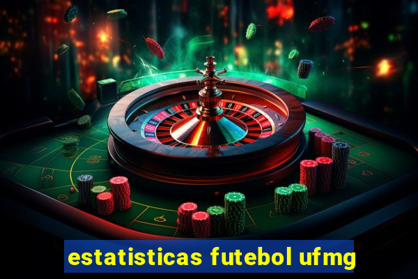 estatisticas futebol ufmg