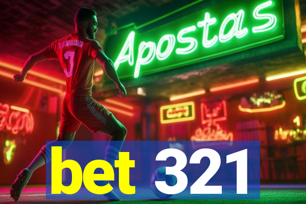 bet 321