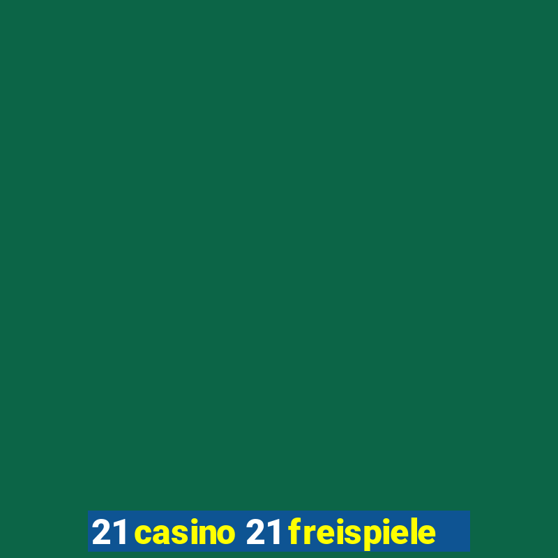 21 casino 21 freispiele