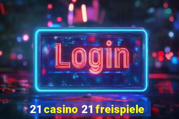 21 casino 21 freispiele