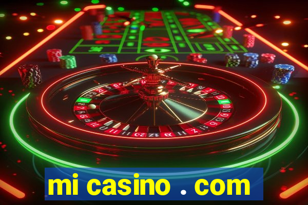 mi casino . com