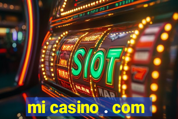 mi casino . com