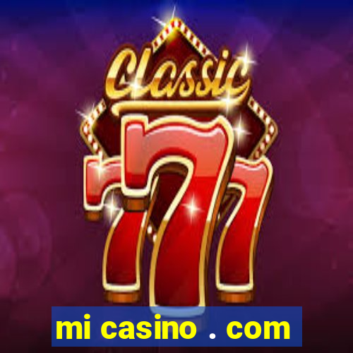 mi casino . com