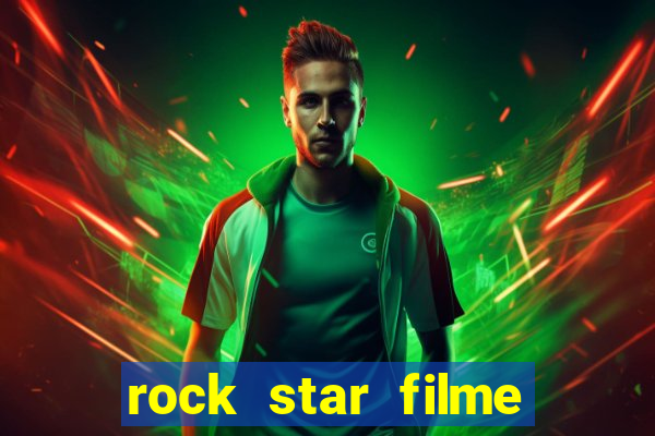 rock star filme completo dublado