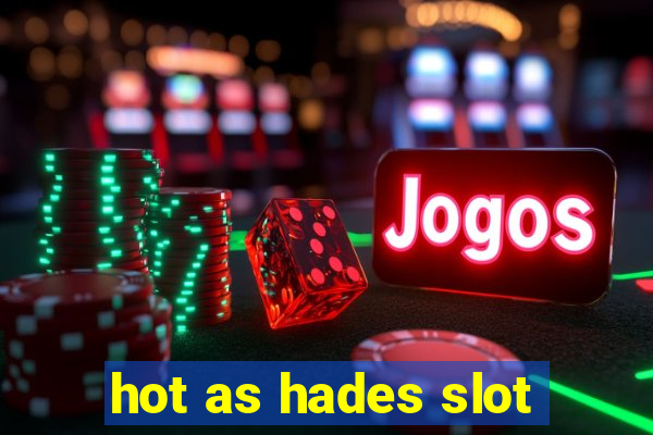 hot as hades slot